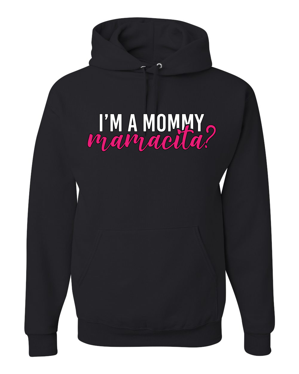 ¿Soy una mamá mamacita? Sudadera con capucha Sassy Bold Latina Design - Imagen 3 de 28