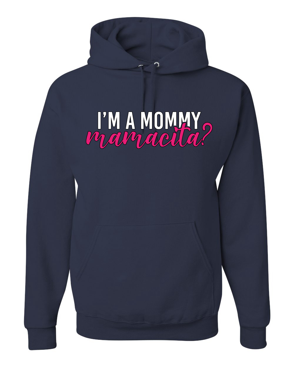¿Soy una mamá mamacita? Sudadera con capucha Sassy Bold Latina Design - Imagen 12 de 28